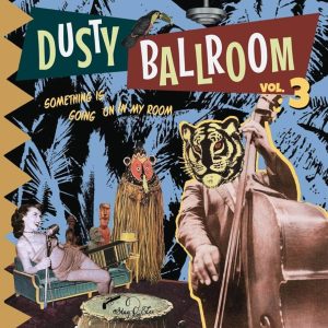 Dusty Ballroom - Volume 3 : Something is going on in my room