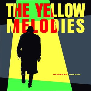 The Yellow Melodies - Pleasant Dreams