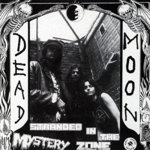 Dead Moon - Stranded in the mystery zone