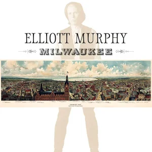 Elliott Murphy - Milwaukee