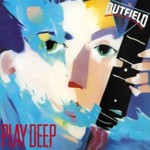 The Outfield - Play Deep
