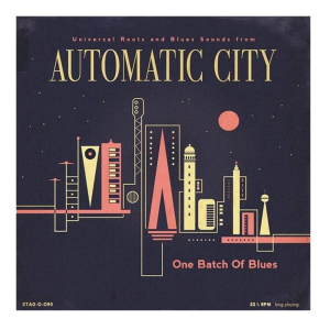 Automatic City – One Batch Of Blues