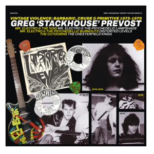 Greg 'Stackhouse' Prevost - Vintage Violence: Barbaric, Crude & Primitive 1975-1979