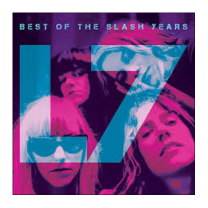 L7 – Best of the Slash Years