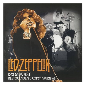 Led Zeppelin - Broadcast in Stockholm & Copenhagen '69