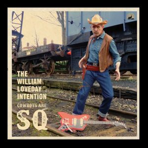 The William Loveday Intention - Cowboys are SQ