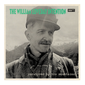 The William Loveday Intention - Paralysed by the mountains