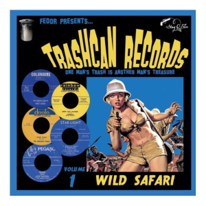Trashcan Records - Volume 1 : Wild Safari