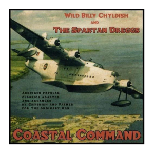 Wild Billy Chyldisch and The Spartan Dreggs - Coastal Command