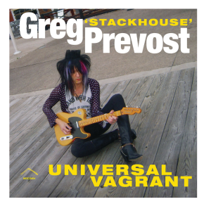 Greg 'Stackhouse' Prevost - Universal Vagrant