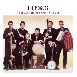 The Pogues - If I should fall from Grace with God