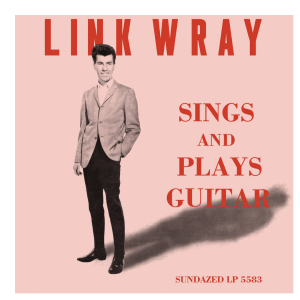 Link Wray - Sings and Plays Guitar