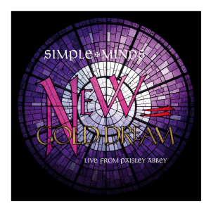 Simple Minds – New Gold Dream (Live From Paisley Abbey)