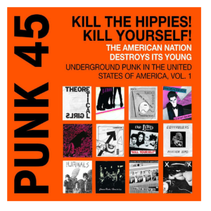 Punk 45 - Kill the hippies! Kill yourself!