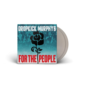 Dropkick Murphys – For The People