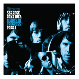 The Doors – Strange Days 1967: A Work In Progress Part 2