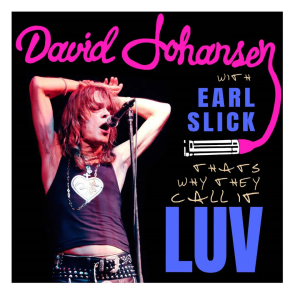 David Johansen With Earl Slick – That’s why they call it luv