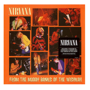 Nirvana - From the muddy banks of the wishkah